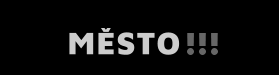 MĚSTO
