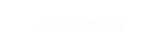 REPORTÁŽE