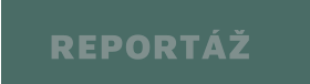 REPORTÁŽ