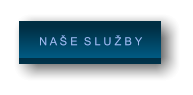 N A Š E  S L U Ž B Y         N A Š E  S L U Ž B Y