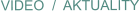 VIDEO  /  AKTUALITY