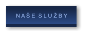 N A Š E  S L U Ž B Y         N A Š E  S L U Ž B Y