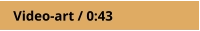 Video-art / 0:43